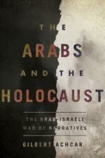 Gilbert Achcar – The Arabs and the Holocaust: The Arab-Israeli War of Narratives