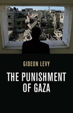 THE PUNISHMENT OF GAZA - by Gideon Levy