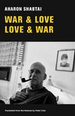 Aharon Shabtai: WAR & LOVE, LOVE & WAR - New Directions Publishing